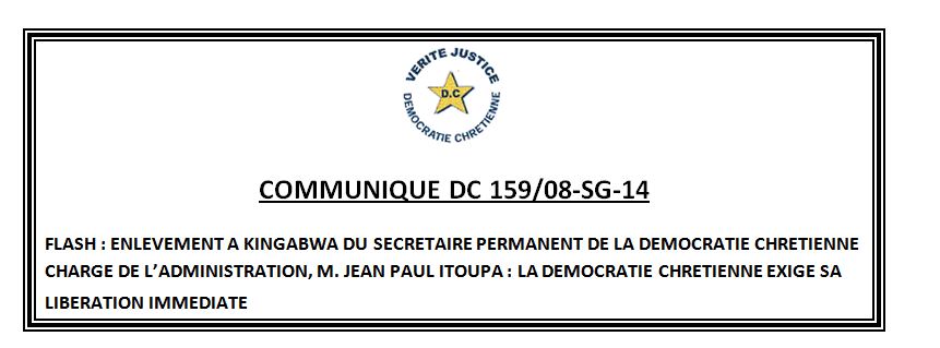 FLASH : ENLEVEMENT A KINGABWA DU SECRETAIRE PERMANENT DE LA DEMOCRATIE CHRETIENNE CHARGE DE L’ADMINISTRATION, M. JEAN PAUL ITOUPA. LA DEMOCRATIE CHRETIENNE EXIGE SA LIBERATION IMMEDIATE Capture7814
